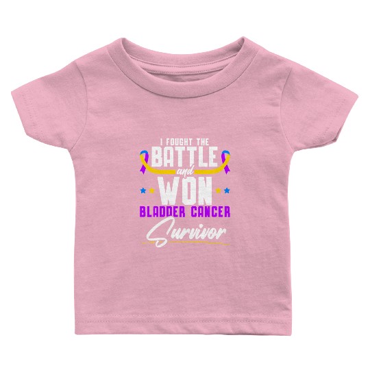Fought The Battle And Won Bladder Cancer Survivor Baby T Shirts