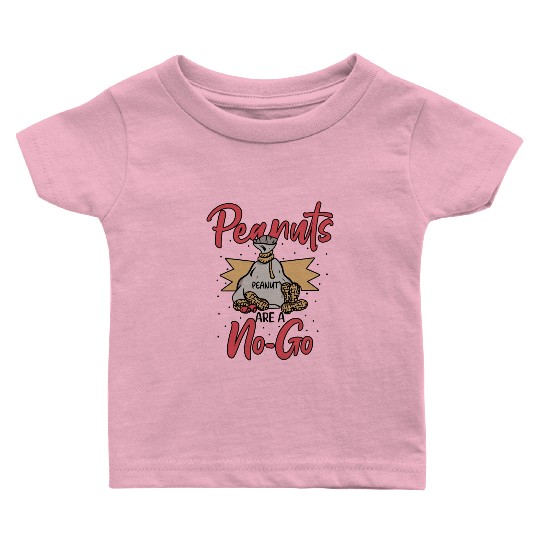 Peanuts Are A No-Go Peanut Allergic Baby T Shirts