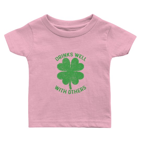 Drinks Well With Others Irish St Patricks Day Beer Baby T Shirts