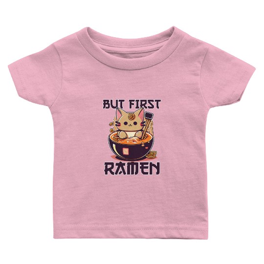 But First Ramen Cat Japanese Tokyo Ramen Noodles Baby T Shirts