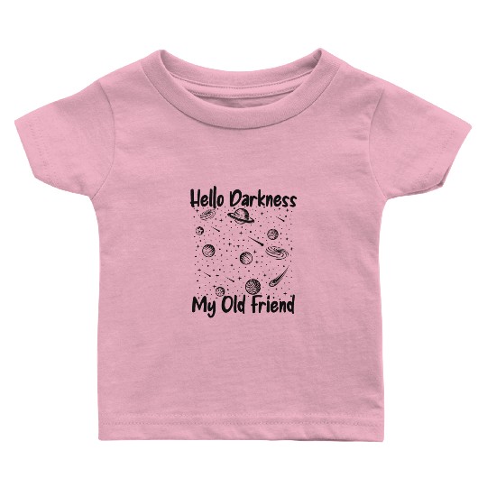 Hello Darkness My Old Friend Astrophysicist Baby T Shirts