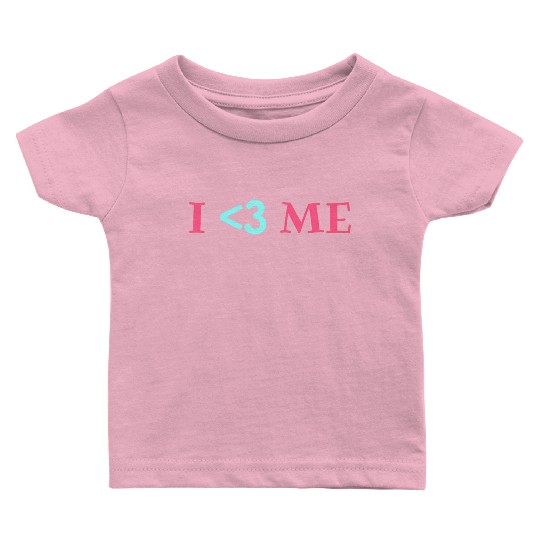 I love me, Heart, Positive, Cool, Stylish,Teens Baby T Shirts