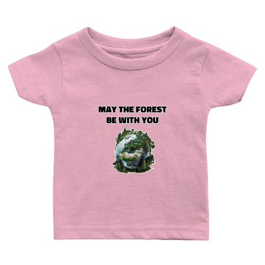 May the Forest Be With You Baby T Shirts