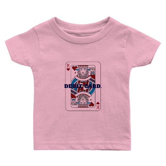 DEBIT CARD King of Hearts Playing Card Baby T Shirts