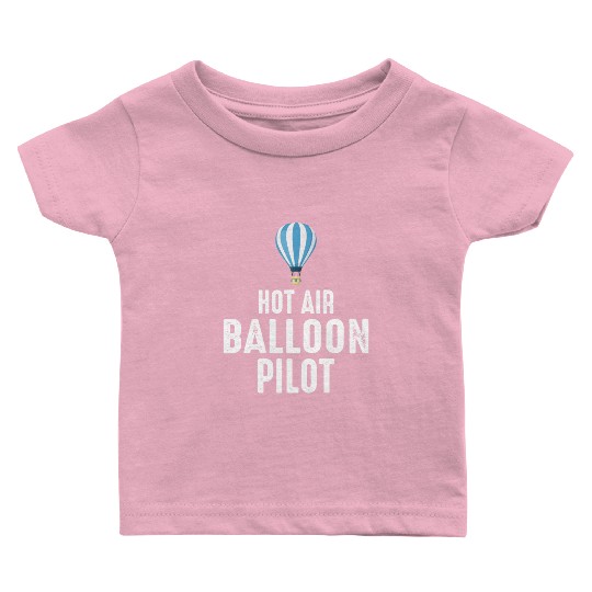 Hot Air Ballooning Hopper Balloon Ride Balloonist Baby T Shirts