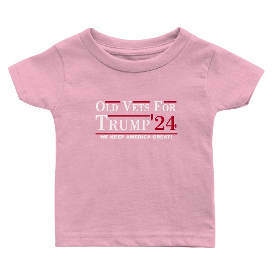 Old Vets For Trump'24 Baby T Shirts