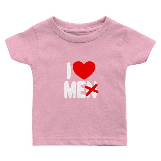 I Love Me Not Men Self Care Women's I Love Myself Baby T Shirts