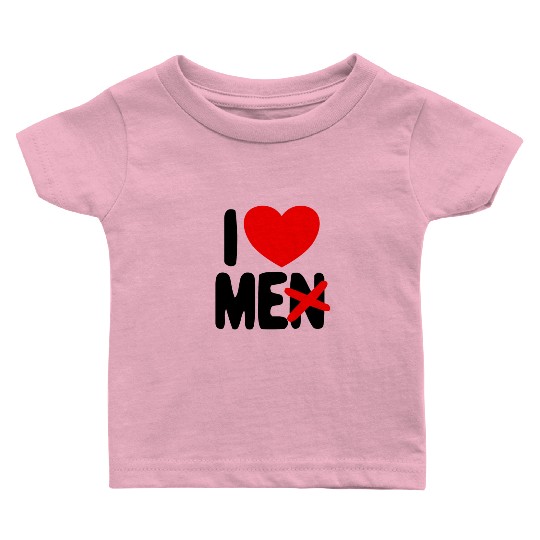 I Love Me Not Men Self Care Women's I Love Myself Baby T Shirts