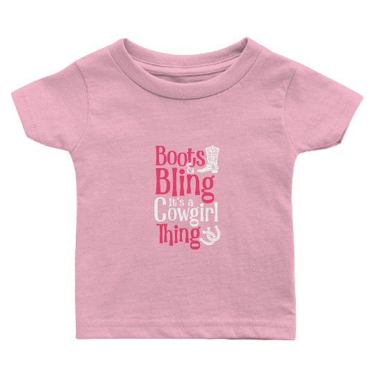 Boots And Bling It's A Cowgirl Thing Baby T Shirts