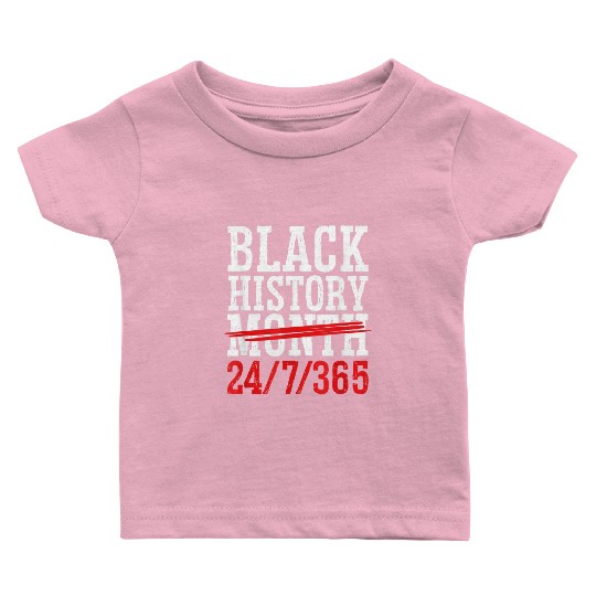 Black History Month 365 Days African American Peo Baby T Shirts