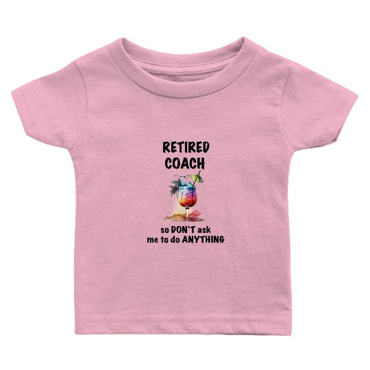 Retired Coach Vacation Tropical Cocktail Umbrella Baby T Shirts