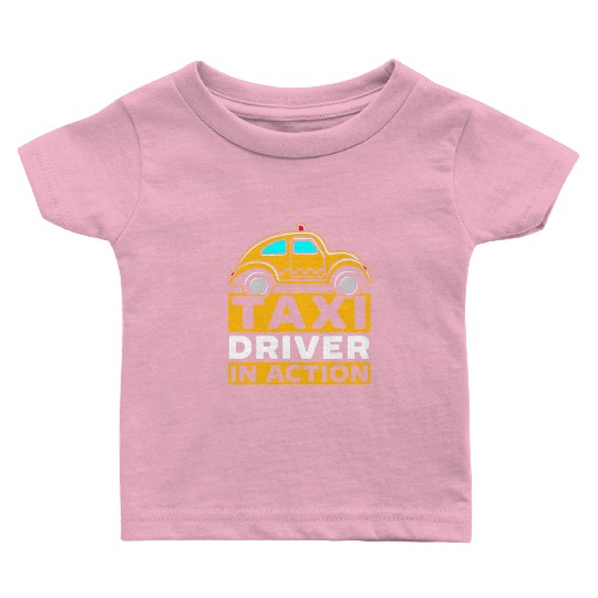 Taxi Driver In Action Taxicab Cab Driver Cabbie Baby T Shirts