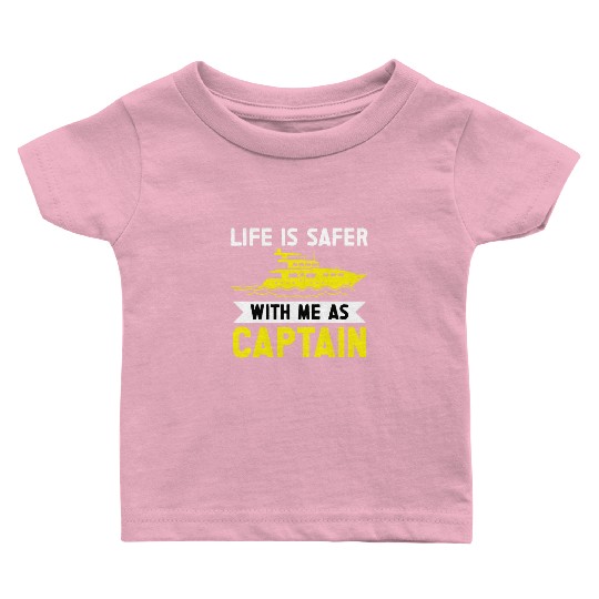 Ship captain life safer with captain boat owner Baby T Shirts
