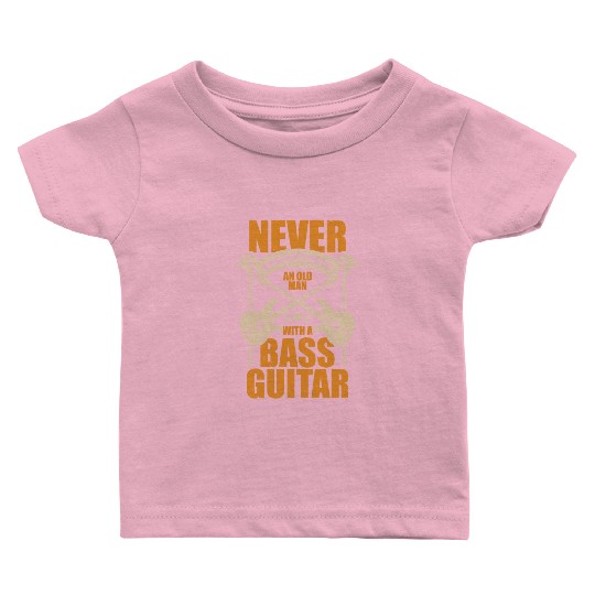 Never Underestimate An Old Man With A Bass Guitar Baby T Shirts