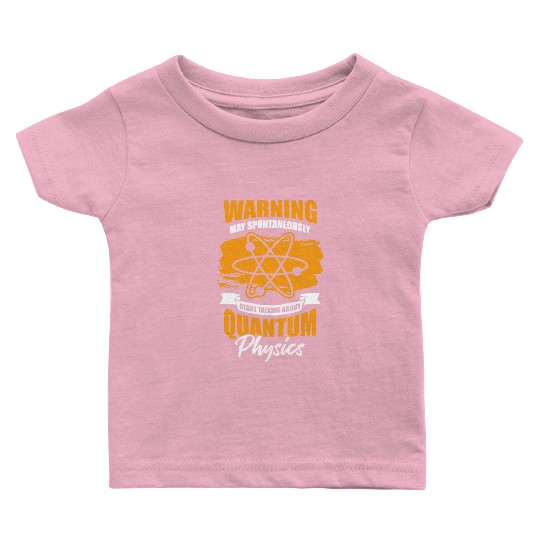 Quantum Physics Science Physicist Gift Baby T Shirts