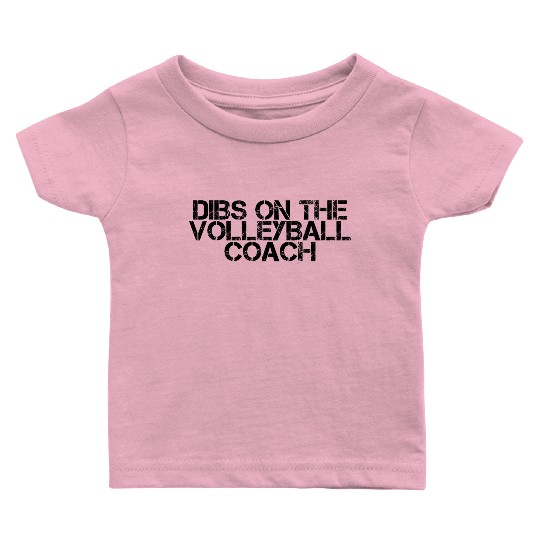 Dibs On The Volleyball Coach 2 Baby T Shirts
