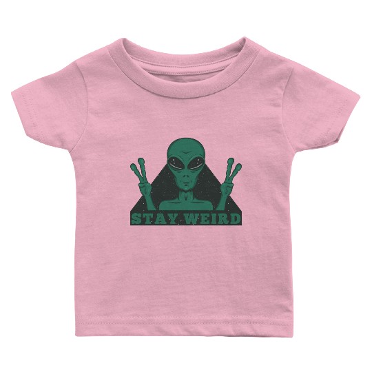 Stay Weird Alien Baby T Shirts