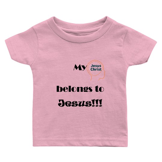 My mind belong to Jesus Baby T Shirts