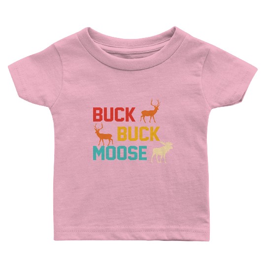 Buck Buck Moose Baby T Shirts