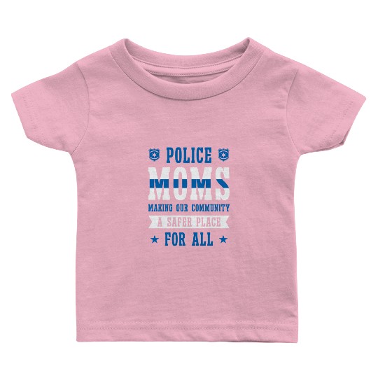 Police Mothers Day Cop Officer Law Enforcement Baby T Shirts