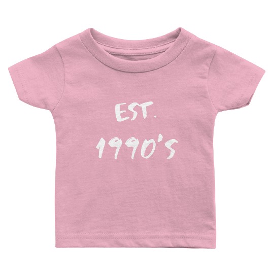Est. 1990's Baby T Shirts