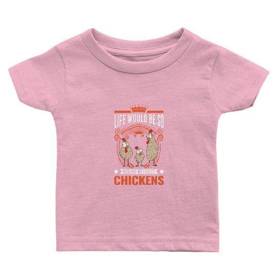 Chickens Chicken Farm Farmer Baby T Shirts