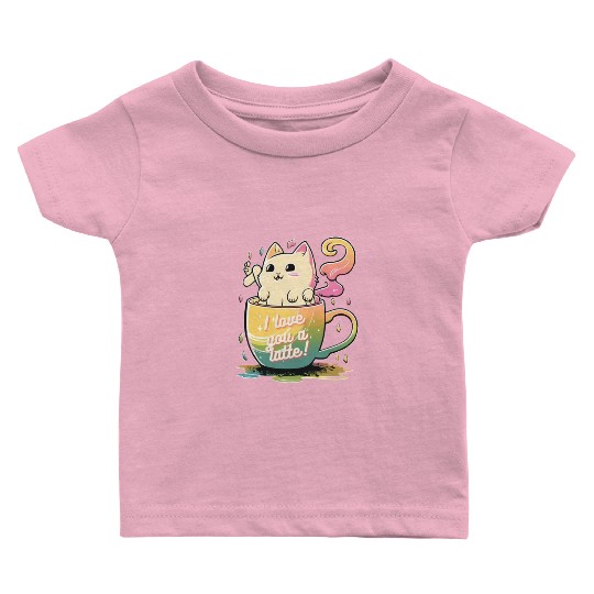 I love you a latte! Baby T Shirts
