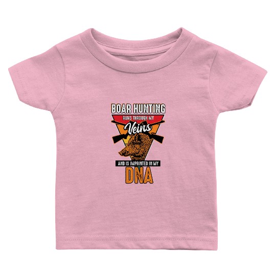 Boar Hunting - Runs Through My Veins Baby T Shirts