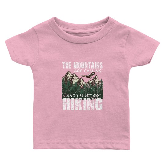 Hiker- The mountains are calling and I must go Baby T Shirts