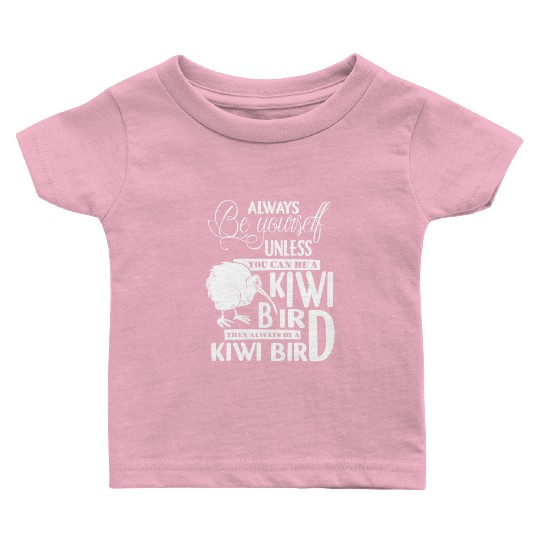 You Can Be A Kiwi Bird Baby T Shirts