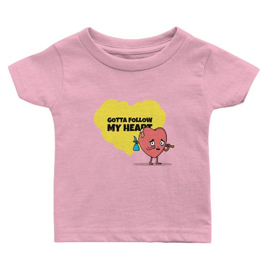 Gotta Follow My Heart Anti Valentine Heart Baby T Shirts