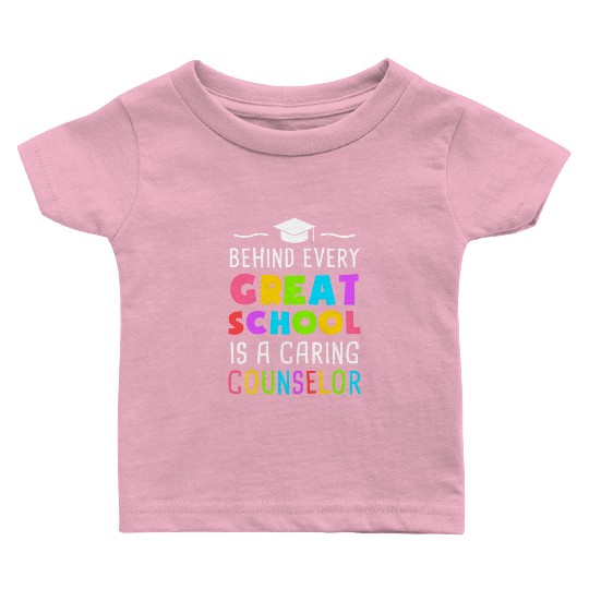 Behind Every Great School Is A Caring Counselor Baby T Shirts