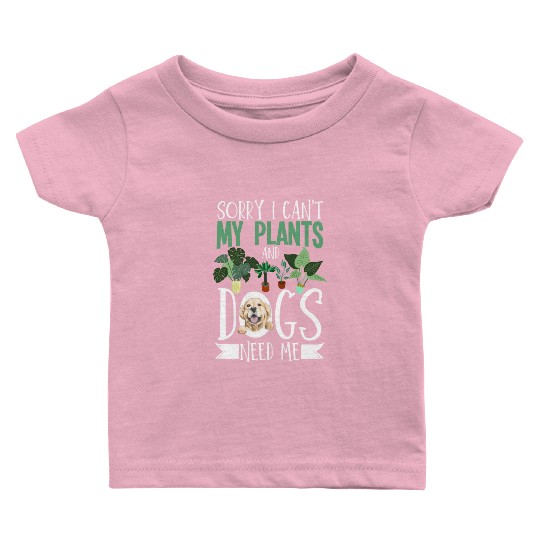 Sorry I Cant My Plants And Dogs Need Me Urban Baby T Shirts