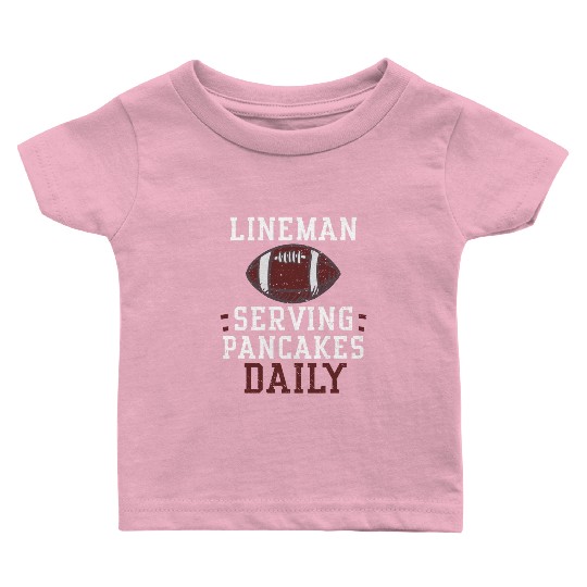 Lineman Serving Pancakes Daily Baby T Shirts