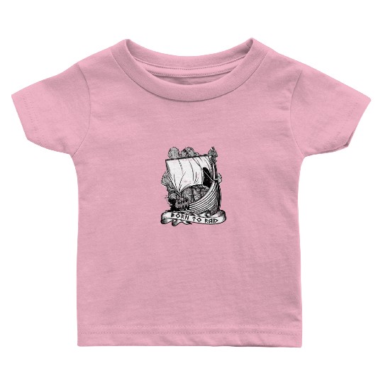 Born to raid - Viking Baby T Shirts