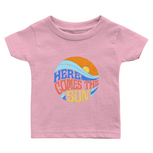 Here comes the sun Baby T Shirts
