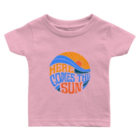 Here comes the sun Baby T Shirts