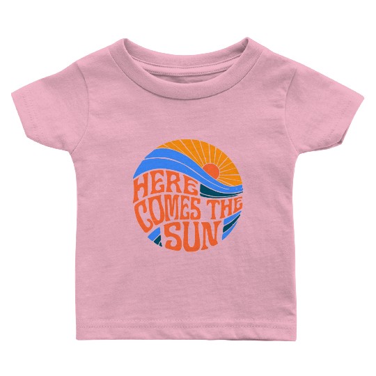 here comes the sun Baby T Shirts