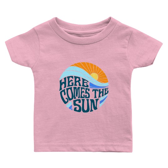 Here comes the sun Baby T Shirts
