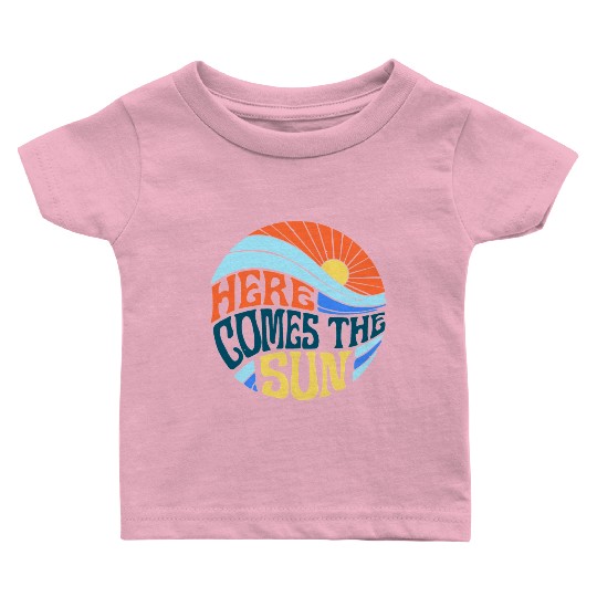 Here comes the sun Baby T Shirts