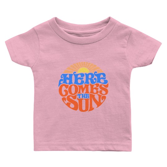 Here comes the sun Baby T Shirts