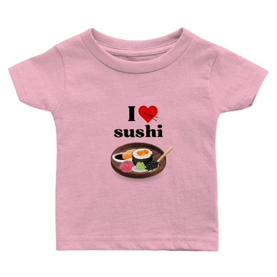 I Love Sushi Gifts For Sushi Lovers Baby T Shirts