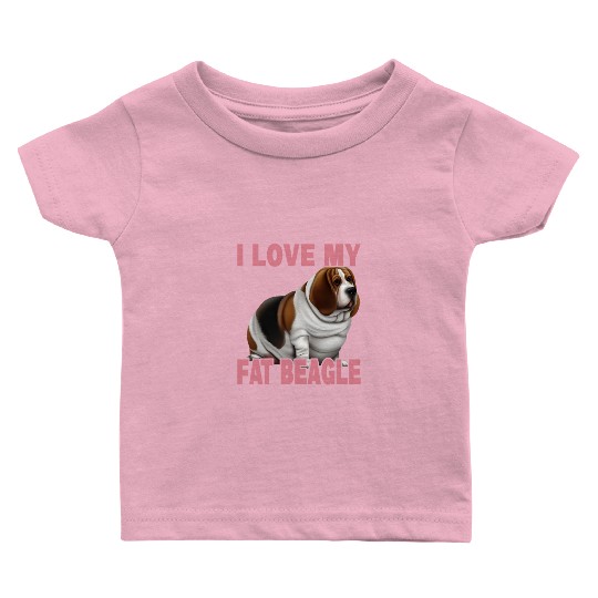 I Love My Fat Beagle Baby T Shirts
