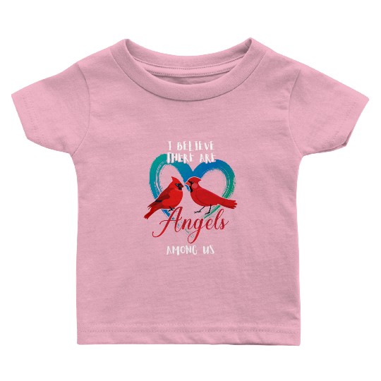 I Believe There Are Angels Among Us Cardinal Bird Baby T Shirts