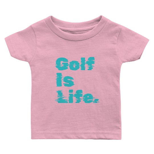 I Like Golfing, Golf Player, Golf Is Life Baby T Shirts