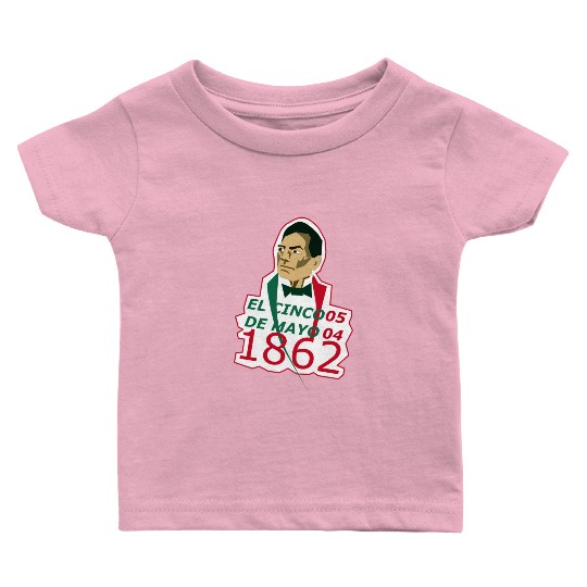 El Cinco de Mayo (5 May 1862 - Battle of Puebla) Baby T Shirts