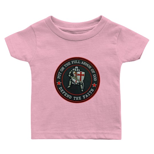 Armor Of God Defender Of Faith Baby T Shirts