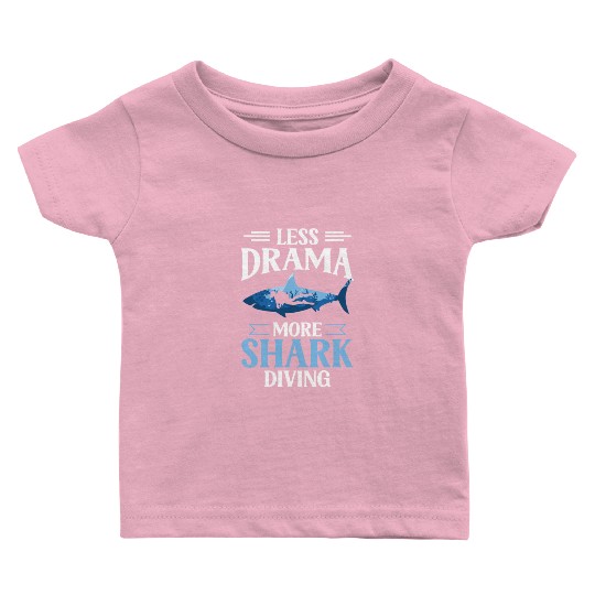 Less Drama More Shark Diving Animal Sharks Lover Baby T Shirts