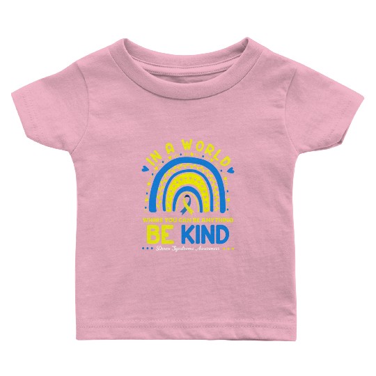 Be Kind Down syndrome Awareness October Teacher Baby T Shirts