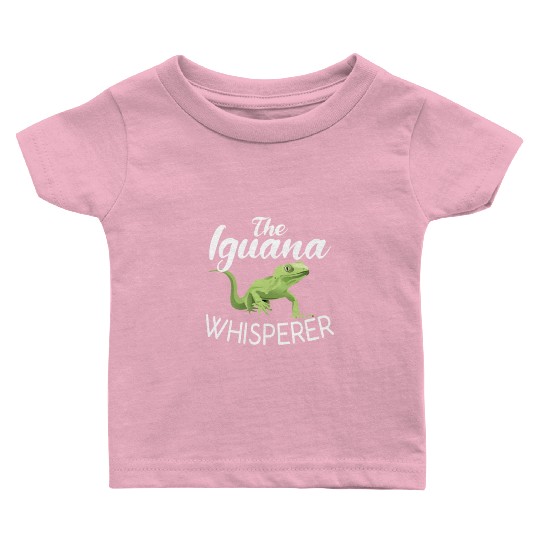 The Iguana Whisperer Reptile Animal Lover Lizard Baby T Shirts